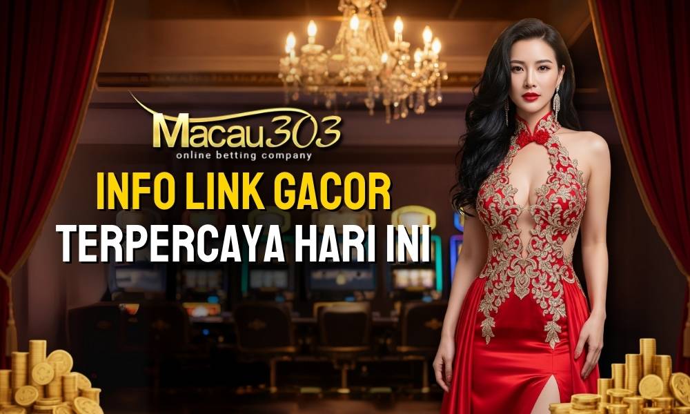 Info Link Gacor Terpercaya Hari Ini di Macau303